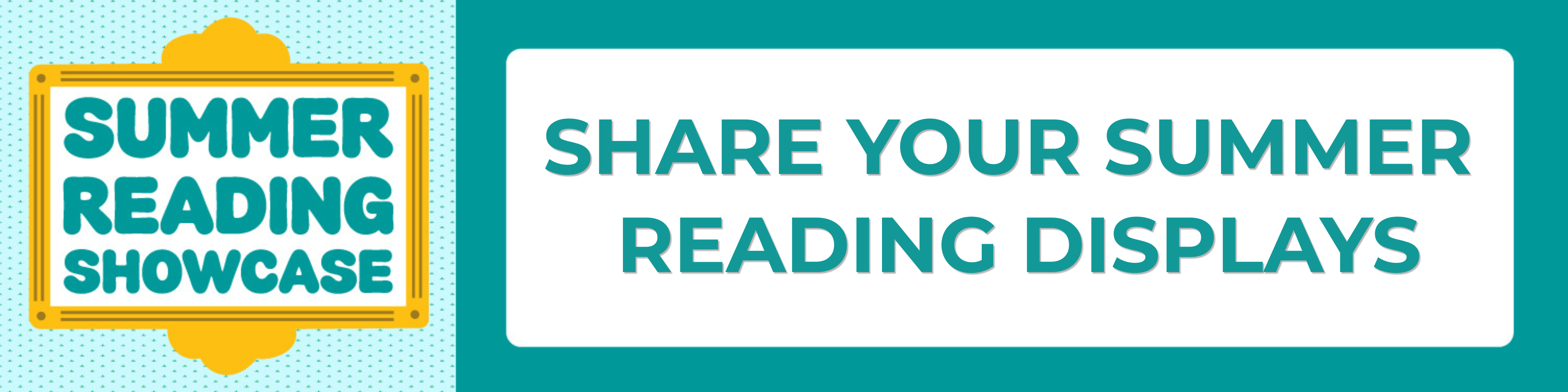SHARE YOUR SUMMER READING DISPLAY.png
